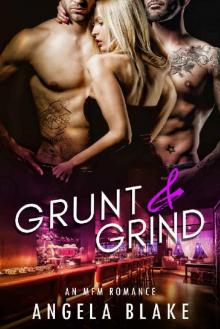 Grunt and Grind: An MFM Romance