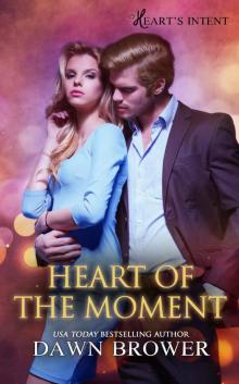 Heart of the Moment (Heart's Intent, #3)