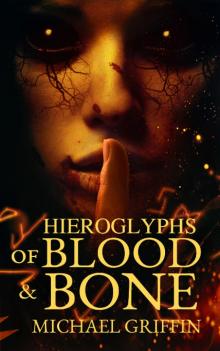 Hieroglyphs_of_Blood_and_Bone