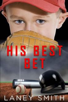 His Best Bet: Uncensored (Home Run Series Book 1)