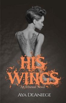 His Wings (The Ethereal Book 2)