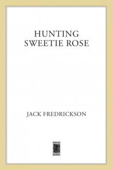 Hunting Sweetie Rose : A Mystery (9781429950879)