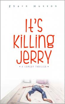 It's Killing Jerry: A Comedy Thriller