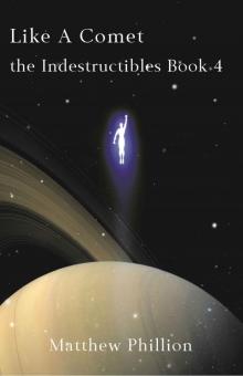 Like A Comet: The Indestructibles Book 4