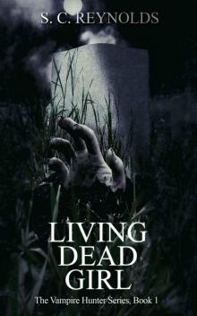 Living Dead Girl (Vampire Hunter Book 1)