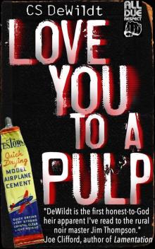 Love You to a Pulp