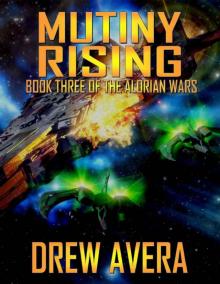 MUTINY RISING (THE ALORIAN WARS Book 3)