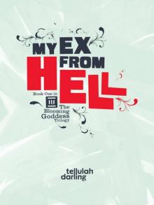 My Ex From Hell (The Blooming Goddess Trilogy)