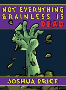 Not Everything Brainless is Dead