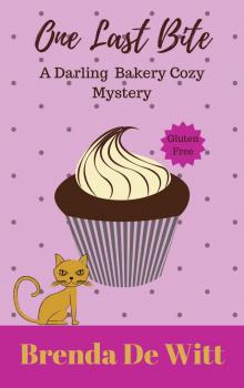 One Last Bite_A Darling Bakery Cozy Mystery