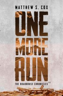 One More Run (Roadhouse Chronicles Book 1)