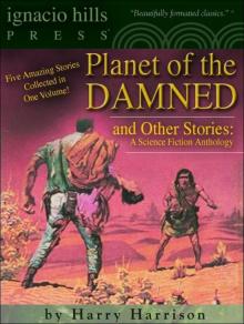 Planet of the Damned and Other Stories: A Science Fiction Anthology (Five Books in One Volume!)