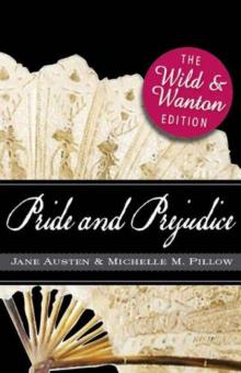 Pride and Prejudice: The Wild and Wanton Edition