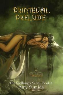 Primeval Prelude: Book 4 in the Spellsinger Series