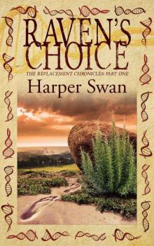 Raven's Choice (The Replacement Chronicles Book 1)