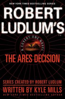 Robert Ludlum's(TM) The Ares Decision (Covert-One)