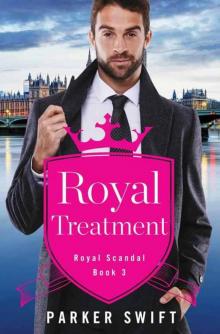 Royal Treatment (Royal Scandal Book 3)