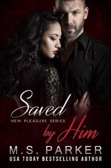 Saved by Him (New Pleasures Book 3)