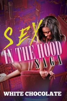 Sex in the Hood Saga