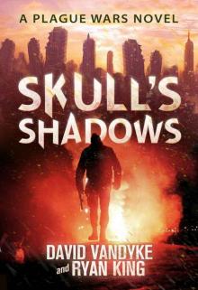 Skull's Shadows (Plague Wars Series)