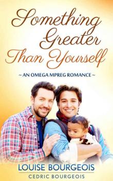 Something Greater Than Yourself: An Omega Mpreg Romance