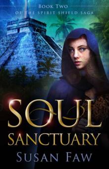 Soul Sanctuary: Book Two Of The Spirit Shield Saga