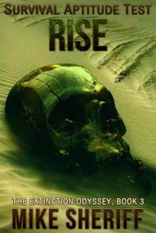 Survival Aptitude Test: Rise (The Extinction Odyssey Book 3)