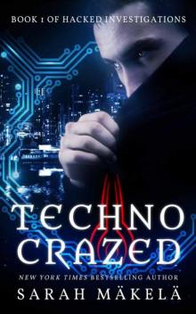 Techno Crazed (Hacked Investigations)