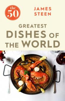 The 50 Greatest Dishes of the World