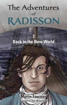 The Adventures of Radisson. Back to the New World