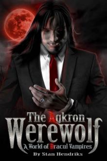 The Agkron werewolf_A world of Dracul vampires