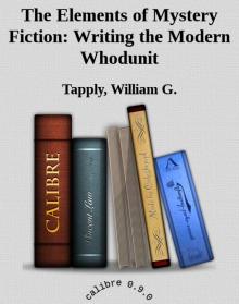 The Elements of Mystery Fiction: Writing the Modern Whodunit