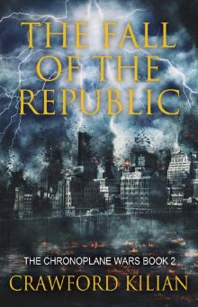 The Fall of the Republic (The Chronoplane Wars Book 2)