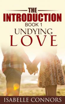 The Introduction: Undying Love #1