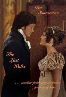 The Last Waltz: . . . another pride and prejudice journey of love