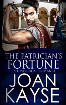 The Patrician's Fortune- A Historical Romance