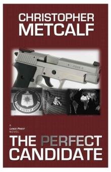 The Perfect Candidate: A Lance Priest / Preacher Thriller (No. 1)