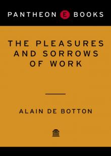 The Pleasures and Sorrows of Work