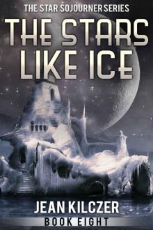 The Stars Like Ice (The Star Sojourner Series Book 8)