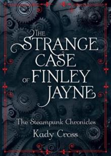 The Strange Case of Finley Jayne (the steampunk chronicles)