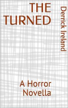 The Turned: A Horror Novella