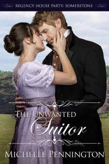 The Unwanted Suitor (Regency House Party: Somerstone Book 1)