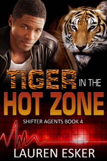 Tiger in the Hot Zone (Shifter Agents Book 4)