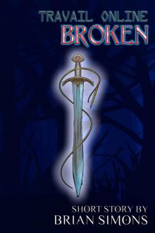 Travail Online: Broken: LitRPG Series (Short Story)