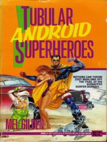 Tubular Android Superheroes