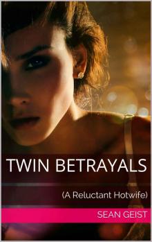 Twin Betrayals: (A Reluctant Hotwife)