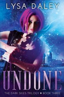 Undone: The Dark Skies Trilogy