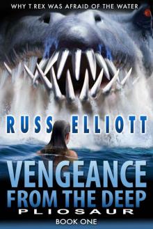 Vengeance from the Deep - Book One: Pliosaur