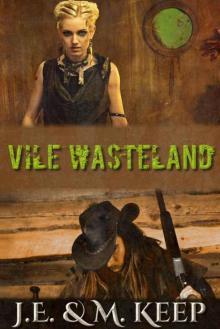 Vile Wasteland (A Post Apocalyptic Novel)