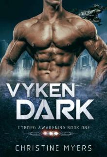 Vyken Dark: Cyborg Awakenings Book One